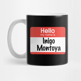 Inigo Montoya nametag Mug